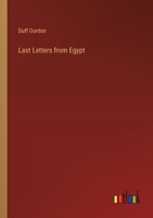 Last Letters from Egypt - To Which are Added Letters from the Cape 1022431315 Book Cover