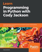 Learn Programming in Python with Cody Jackson 1789531942 Book Cover