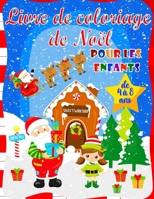 Livre de Coloriage de Noël Pour les Enfants de 4 à 8 Ans: Joli livre de coloriage de Noël pour garçons et filles - 40 belles pages à colorier avec le ... de neige, les anges et plus B08M8GWSR1 Book Cover