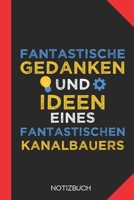 Fantastische Gedanken eines Kanalbauers: Notizbuch mit 120 Linierten Seiten im Format A5 (6x9 Zoll) 171262282X Book Cover