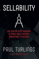 Sellability: The Step-by-Step Program to Make Your Company Irresistible to Buyers B0FJRXHM1K Book Cover