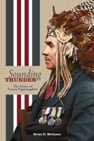 Sounding Thunder: The Stories of Francis Pegahmagabow 0887558240 Book Cover