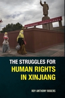 THE STRUGGLES FOR HUMAN RIGHTS IN XINJIANG 9670957168 Book Cover