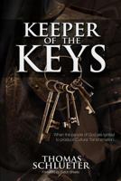 Keeper of the Keys: When the People of God Are Ignited to Produce Cultural Transformation 1973906627 Book Cover