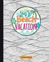 My Beach Vacation 0991646150 Book Cover