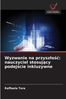 Wyzwanie na przyszlosc: nauczyciel stosujacy podejscie inkluzywne (Polish Edition) 6630290046 Book Cover