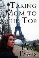 Taking Mom to the Top 1456077503 Book Cover