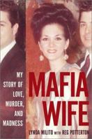 Mafia Wife: My Story of Love, Murder, and Madness 0061032166 Book Cover