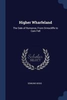 Higher Wharfeland: The Dale of Romance, From Ormscliffe to Cam Fell : 1340364204 Book Cover