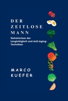 DER ZEITLOSE MANN: Geheimnisse der Langlebigkeit und Anti-Aging-Techniken B0CDN7RBYZ Book Cover