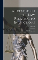 A Treatise On the Law Relating to Injunctions; Volume 3 1019107057 Book Cover