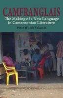Camfranglais: The Making of a New Language in Cameroonian Literature 9956792969 Book Cover