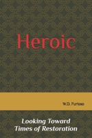 Heroic: Looking Toward Times of Restoration B0F4KQXX2R Book Cover