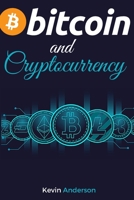 Bitcoin and Cryptocurrency: Learn the Best Practices to Invest in the World of Blokchain in the Safest Way Possible - Discover the Power of DeFi and how it will Change the Financial System for Good! 1802869743 Book Cover
