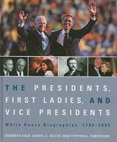 The Presidents, First Ladies, and Vice Presidents: White House Biographies, 1789-2009 Paperback Edition 1604265450 Book Cover