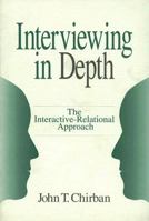 Interviewing in Depth: The Interactive-Relational Approach 0803973187 Book Cover