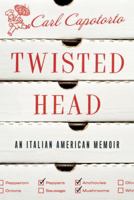 Twisted Head: An Italian American Memoir 076792861X Book Cover