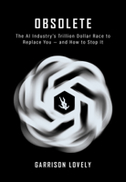 Obsolete: Power, Profit, and the Race for Machine Superintelligence 1682196305 Book Cover