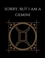 Sorry, but i'm a gemini: Gemini Notebook Astrology Horoscope Zodiac signs 1677787171 Book Cover