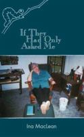 If They Had Only Asked Me 1412093007 Book Cover