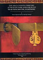 The Anglo-Saxon Cemetery at Worthy Park, Kingsworthy, Near Winchester, Hampshire (Oxford University School of Archaeology Monograph, 59) 0947816607 Book Cover