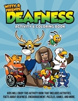 Witty and Friends Deafness Activity and Coloring Book 1948499754 Book Cover