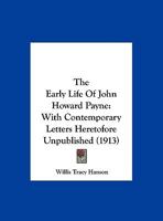 The Early Life of John Howard Payne: With Contemporary Letters Heretofore Unpublished 1104489163 Book Cover