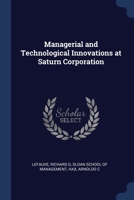 Managerial and Technological Innovations at Saturn Corporation 1022219979 Book Cover