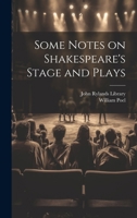 Some notes on Shakespeare's stage and plays 1021520101 Book Cover
