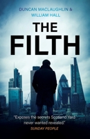 The Filth : The Explosive Inside Story of Scotland Yard's Top Undercover Cop 1839012471 Book Cover