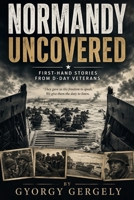 Normandy Uncovered: First-Hand Stories from D-Day Veterans B0GYW5Y2XW Book Cover