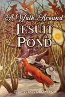 A Walk Around Jesuit Pond B0B357JQ8Y Book Cover