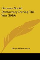 German Social Democracy During the War 1022074059 Book Cover