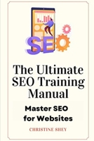 The Ultimate SEO Training Manual: SEO For Wordpress Websites B09DMXZ7RV Book Cover