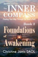 The Inner Compass: Finding Your Way Through the Soul's Path Book II: Foundations of Awakening B0G3TKYPJ4 Book Cover