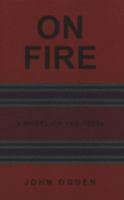On Fire: A Novel of the 1950s (the first of a trilogy) 1846241553 Book Cover