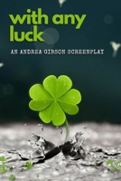 With Any Luck B086PMZPGF Book Cover