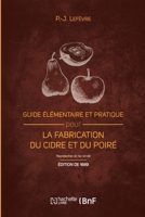 Guide A(c)La(c)Mentaire Et Pratique Pour La Fabrication Du Cidre Et Du Poira(c) Et La Culture Du Pommier: A Cidre, A L'Usage Des Cultivateurs Et Des Personnes Qui Veulent Elles-Maames Fabriquer Leur C 2329698984 Book Cover