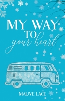 My Way To Your Heart: Une romance de noël (French Edition) 2494979048 Book Cover