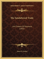 The Sandalwood Trade: And Traders Of Polynesia 1120924766 Book Cover