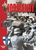 Normandy - The German Defeat 2915239398 Book Cover