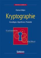 Kryptographie: Grundlagen, Algorithmen, Protokolle (Spektrum Lehrbuch) (German Edition) 3827414318 Book Cover