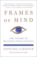 Frames of Mind: The Theory of Multiple Intelligences 1541608526 Book Cover