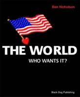 The World Who Wants It? 1904772021 Book Cover