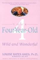 Your Four-Year-Old: Wild and Wonderful 0440506751 Book Cover