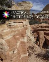 Practical Photoshop 2015 Level 1 1515043983 Book Cover