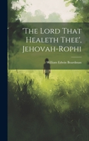 'the Lord That Healeth Thee', Jehovah-rophi 102117596X Book Cover