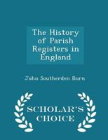 The History of Parish Registers in England 101790216X Book Cover