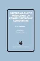 Electromagnetic Modelling of Power Electronic Converters (Power Electronics and Power Systems) 0792390342 Book Cover