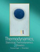 Thermodynamics, Statistical Thermodynamics, and Kinetics 0321766180 Book Cover